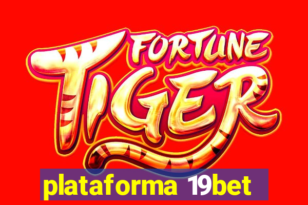 plataforma 19bet